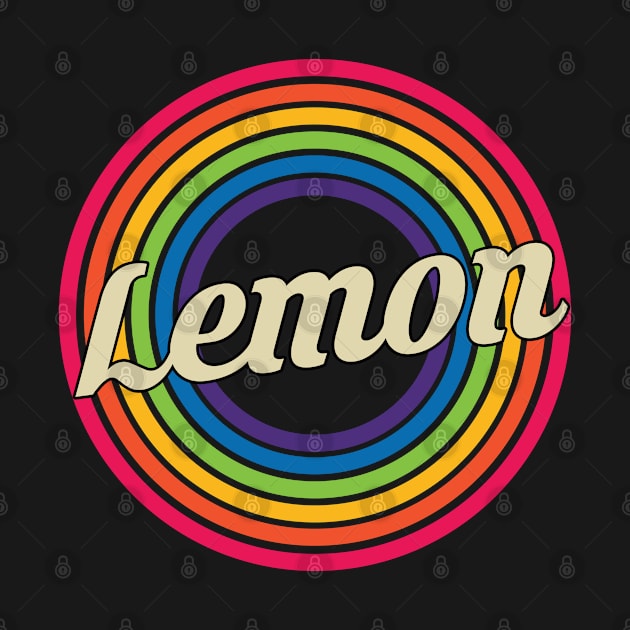 Lemon - Retro Rainbow Style by MaydenArt