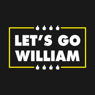 Let's Go William T-Shirt