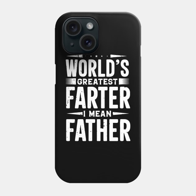 World Greatest Farter I Mean Father Phone Case by ZimBom Designer