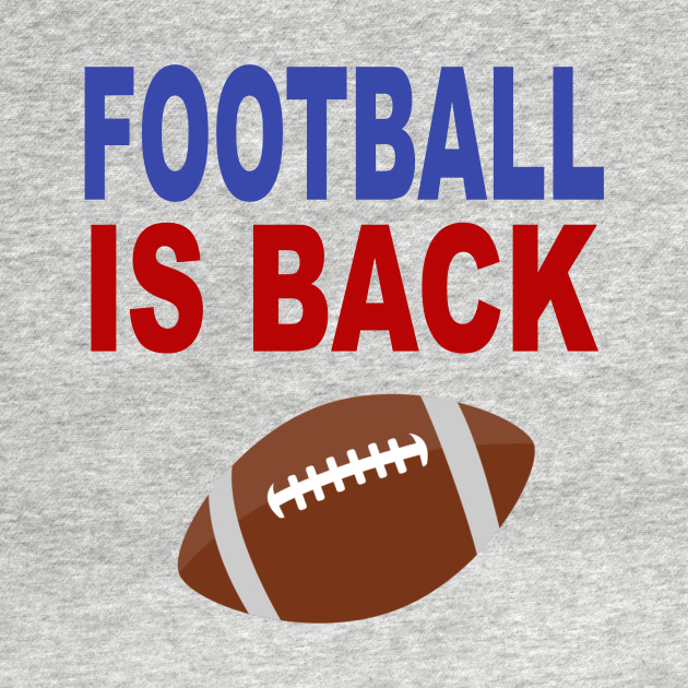 Discover Football is Back - Football Opening Day - T-Shirt
