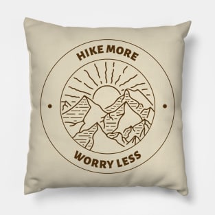 Hike more, worry less - mountains Pillow