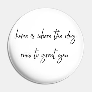 Home is where the dog runs to greet you. Pin