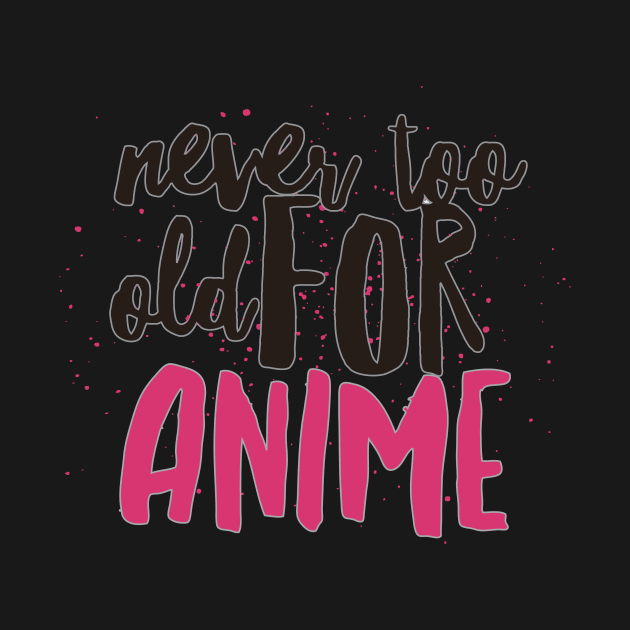 Never too old for anime - paint by otakuscene