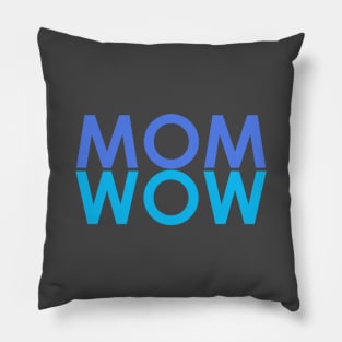 WOW MOM WOW Pillow