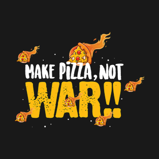 Make Pizza Not War Design T-Shirt