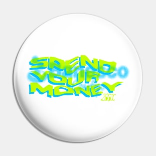 200X SPEND YOUR MONEY Y2K Pin