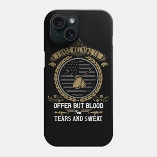 I have nothing to offer but blood, toil, tears and sweat Phone Case