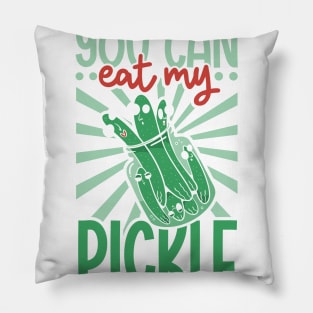 You can eat my pickle Pillow