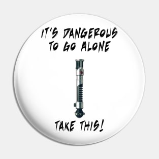 It's dangerous to go alone... Take this! Pin