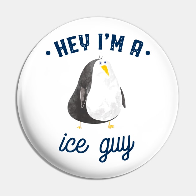 Im a ice guy Pin by Mr Youpla