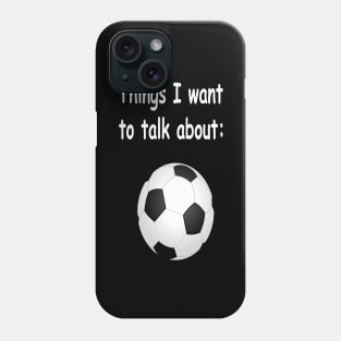 Things I want to talk about Phone Case