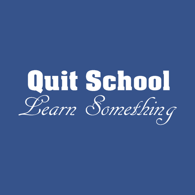 Quit School by boenau