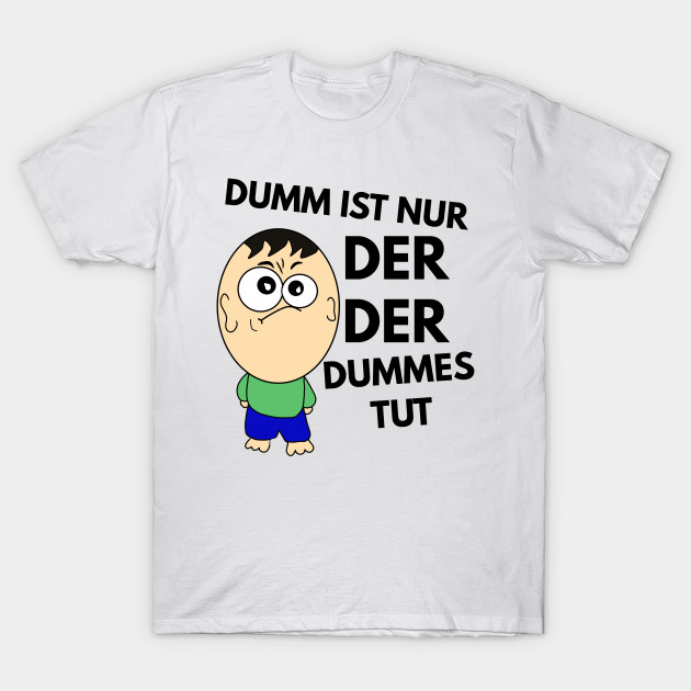 Download Dumm ist nur wer dummes tut Desktop Wallpaper