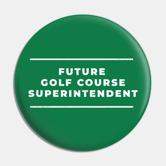 Golf Course Superintendent - Future Design Pin by best-vibes-only