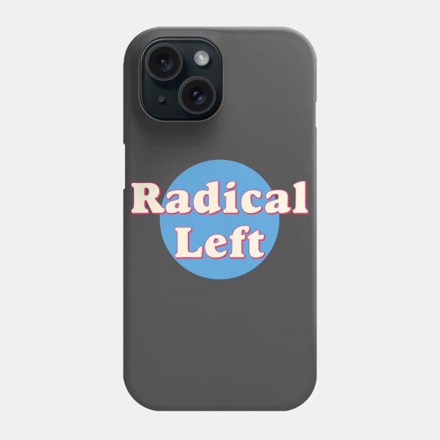 Radical Left Phone Case by Football from the Left