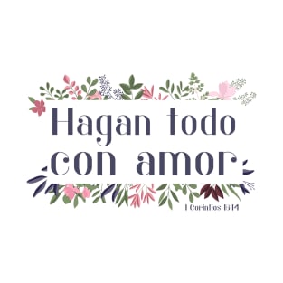 Bíblico Cristiano: Hagan todo con amor (español, con flores) T-Shirt