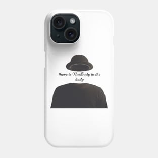 there is nobody in the body, bodiless person Phone Case