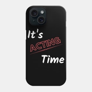 Best Birthday Gift for Actor or Aspiring Actor.  Perfect for Male/Female on Graduation or any Occasion Phone Case