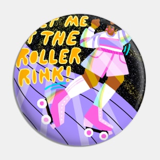 Meet me at the roller rink Pin