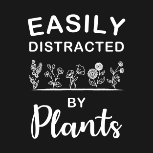 Easily Distracted By Plants Garden Gift T-Shirt