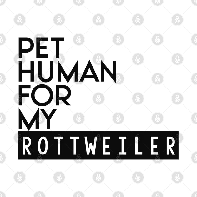 Pet human for my Rottweiler . Perfect present for mother dad friend him or her by SerenityByAlex