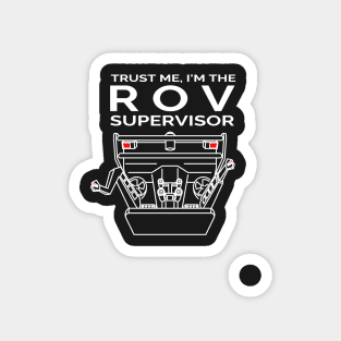 Trust Me, I'm the ROV Supervisor Magnet