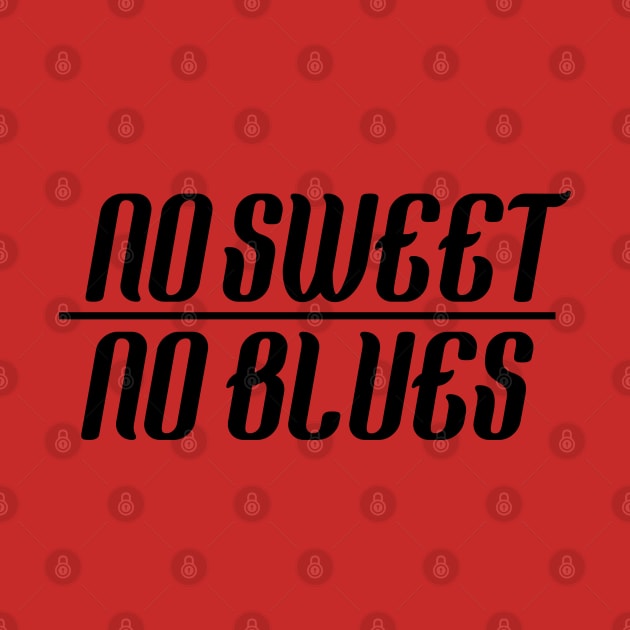 No sweet, No Blues by Be Scintilla