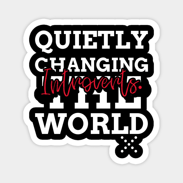 INTROVERTS. QUIETLY CHANGING THE WORLD. Magnet by FIBINATION