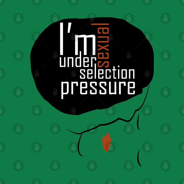 i'm under sexual selection pressure by strepho