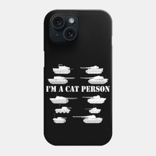 im a cat person ww2 10 german tanks Phone Case