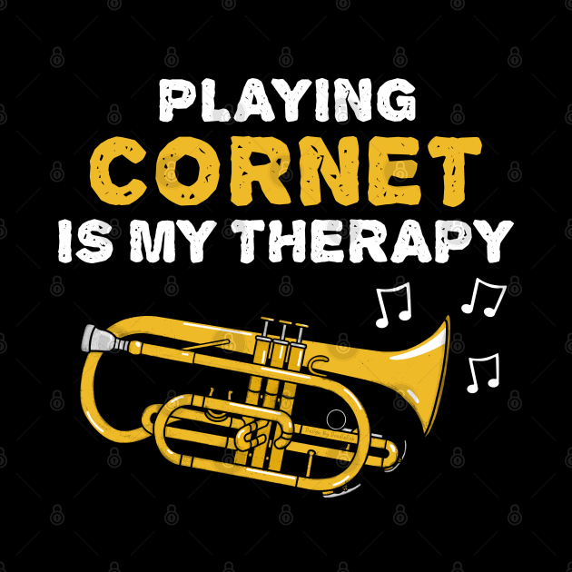 Playing Cornet Is My Therapy, Brass Musician Funny by doodlerob