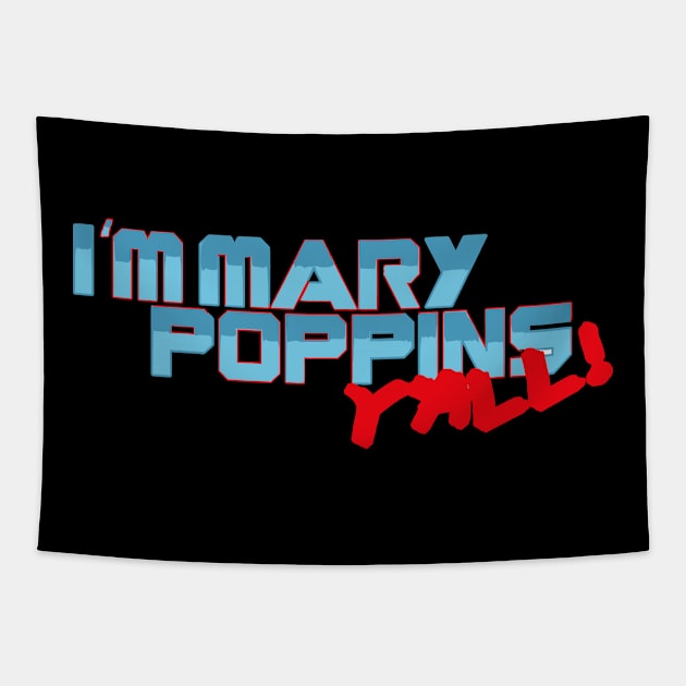 I'm Mary Poppins Y'all Tapestry by Virkalosa