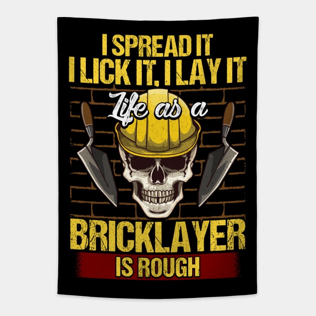 Bricklayer I Spread It I Lick It I Lay It Mason Tapestry by E