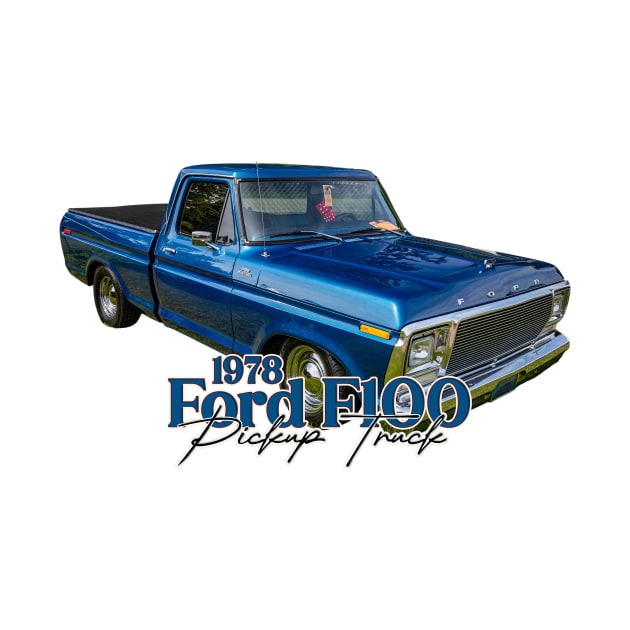 1978 Ford F100 Pickup Truck by Gestalt Imagery