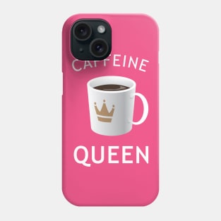 Caffeine Queen Phone Case