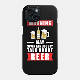 Warning May Spontaneously Talk About Beer Phone Case