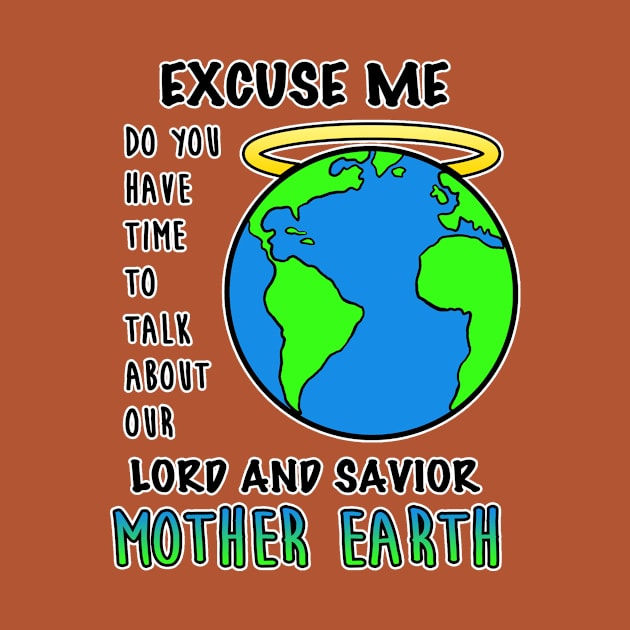 Save Mother Earth Planet Day Gaea Climate Change Nature by GraviTeeGraphics