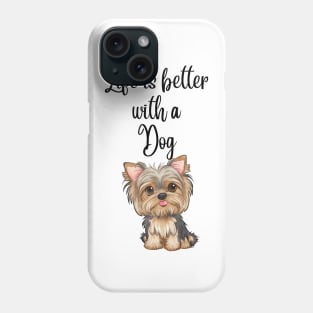 Life is better with a dog Phone Case