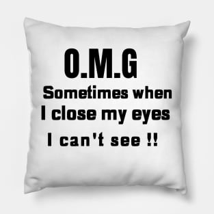 Sometimes when I close my eyes I can't see Pillow