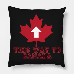 This way to Canada Pillow