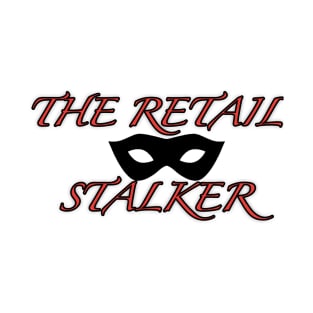 The Retail Stalker T-Shirt