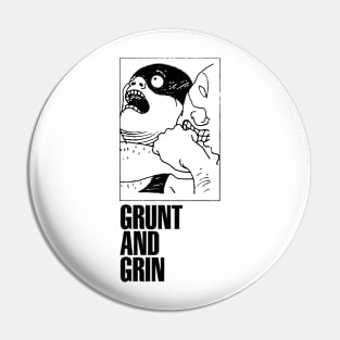 Grunt And Grin Pin