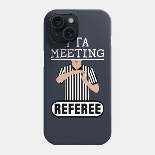 PTA Meeting Referee Time Out Parent Teacher Association Funny Phone Case