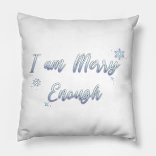 I am MERRY Enough Silver Pillow