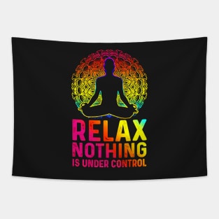 Relax Nothing Is Under Control Tapestry