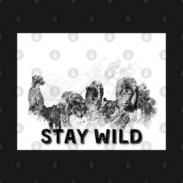 Stay Wild, Inspirational phrase by JK Mercha
