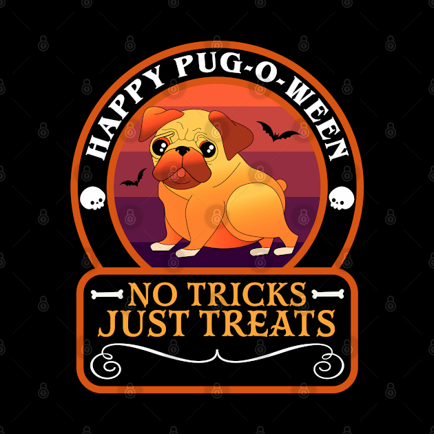 Halloween Pug Happy Pug-O-Ween No Tricks Just Tricks Dog Lover Funny by OrangeMonkeyArt