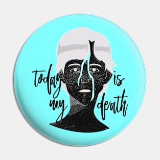 Today is my death Pin