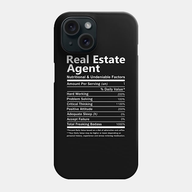 Real Estate Agent T Shirt - Nutritional and Undeniable Factors Gift Item Tee Phone Case by Ryalgi