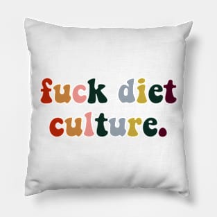 FUCK DIET CULTURE Pillow